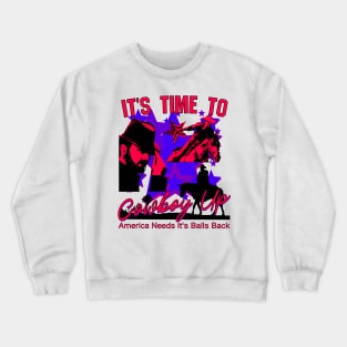 It's Time To Cowboy Up Crewneck Sweatshirt